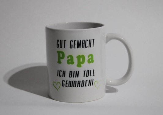 Gut gemacht Papa Ich bin toll geworden